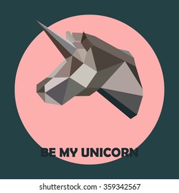  Stylish typographic poster design with Be my Unicorn. Polygonal inspirational illustration. Used for greeting cards, posters, valentines day card