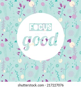 Stylish typographic poster design in hipster style. Vector template for your print design. Focus on the good.