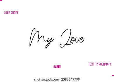 Stylish Typography Lettering Text Love Saying My Love