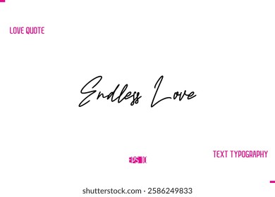 Stylish Typography Lettering Text Love Saying Endless Love