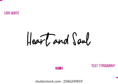 Stylish Typography Lettering Text Love Saying Heart and Soul