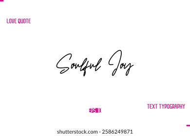 Stylish Typography Lettering Text Love Saying Soulful Joy