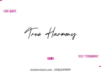 Stylish Typography Lettering Text Love Saying True Harmony