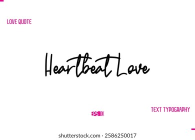 Stylish Typography Lettering Text Love Saying Heartbeat Love