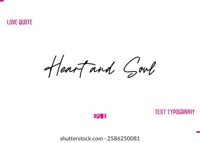 Stylish Typography Lettering Text Love Saying Heart and Soul