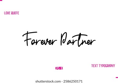 Stylish Typography Lettering Text Love Saying Forever Partner