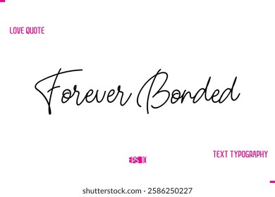 Stylish Typography Lettering Text Love Saying Forever Bonded