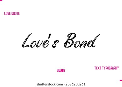 Stylish Typography Lettering Text Love Saying Love’s Bond