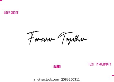 Stylish Typography Lettering Text Love Saying Forever Together