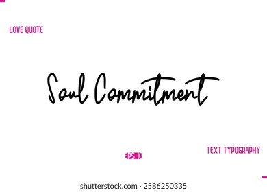 Stylish Typography Lettering Text Love Saying Soul Commitment