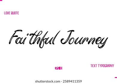 Stylish Typography Lettering Text Love Saying Faithful Journey