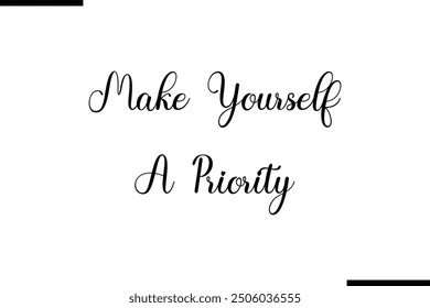 Stylish Typography Text Make Yourself A Priority