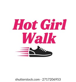 Un diseño de camiseta de tipografía con estilo que presenta la frase 'Hot Girl Walk' con un gráfico de zapatillas de correr, perfecto para la impresión de camisetas y el diseño de ropa.