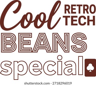 Un diseño de camiseta de tipografía elegante con las palabras 'Cool Retro Tech Beans Special' en una fuente de inspiración retro. Perfecto para los entusiastas de la tecnología y los amantes del retro.