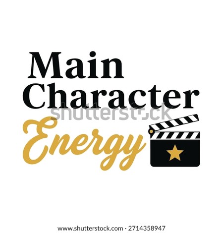 A stylish typography t-shirt design featuring the phrase 'Main Character Energy' with a clapperboard icon, perfect for movie enthusiasts and fans of pop culture.