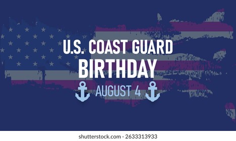 Stylish US Coast Guard Birthday design with grunge American flag overlay and strong navy-colored text. Honors August 4 in a bold way.
