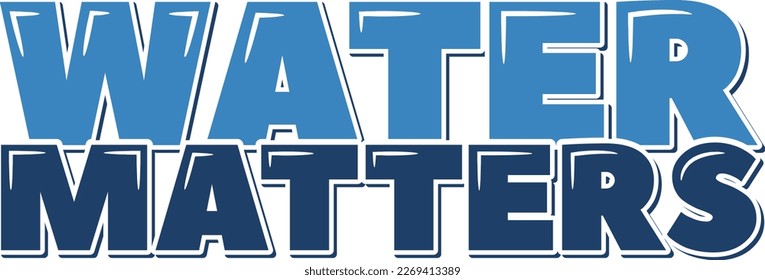 A stylish vector design featuring the quote "Water Matters" in elegant lettering, perfect for promoting awareness on World Water Day.