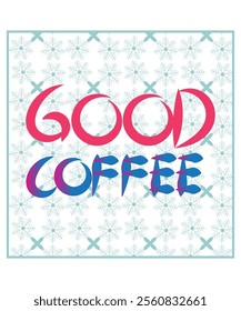  Stylish vector design featuring the words "Good Coffee" with a decorative blue floral background. Perfect for coffee shop branding or promotional materials.