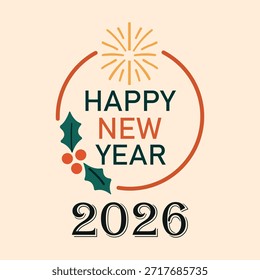 Ilustração vetorial elegante de "Happy New Year" em tipografia multicolorida e arrojada, rodeada por uma curva vermelha festiva e fogos de artifício dourados. Decorado com folhas verdes e frutos vermelhos, além de numerais ornamentados de 2026. Ideal para cartões, cartazes, banners e celebrações de mídias sociais.
