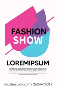 A stylish and vibrant design featuring bold typography for promoting a fashion show event. The abstract shapes and bright colors give it a modern and artistic appeal, ideal for trendy or creative adve