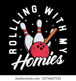 Stylish Vintage Bowling Apparel Design 'Rolling with My Homies' Art.