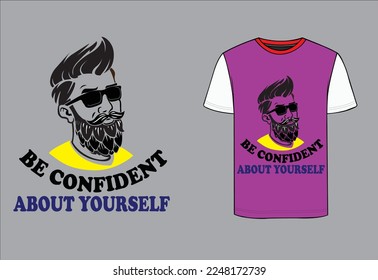 Its a stylist boy t shirt, Be confident about yourself. Modern and standers t shirt. Vector t shirt design.