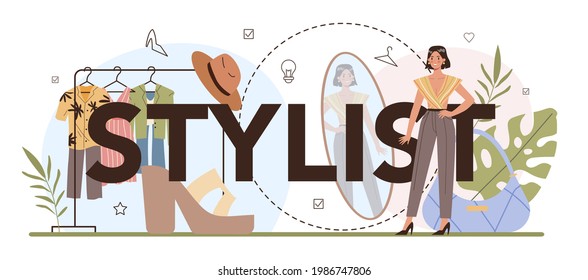 Stylist typographic header. Modern, creative job, professional fashion and beauty industry character. Personal stylist and shopper services. Flat vector illustration