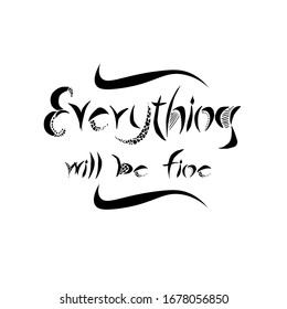 Stylization motivation phrase Everything will be fine. Vector Illustration