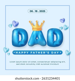 Stylized 3D Fathers Day greeting featuring blue balloon letters, a crown, and heart decorations, evoking love and celebration.