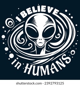 Stylized Alien Belief in Humans with Swirling Galaxy Background Artwork. Print for T-shirt, Hoodie, Sweatshirt.