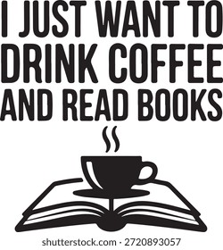 Stylized black and white graphic features a steaming coffee cup on an open book, accompanied by text expressing a love for reading and drinking coffee.