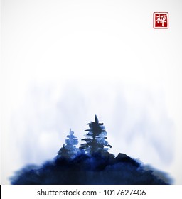 Stylized blue ink wash painting with pine trees on the hill in mist. Traditional oriental ink painting sumi-e, u-sin, go-hua. Hieroglyph - zen.