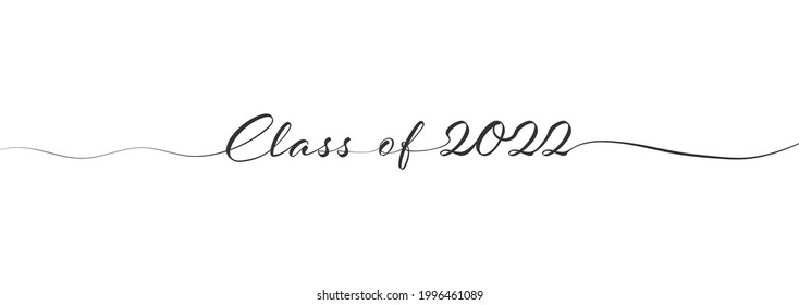 Stylized calligraphic inscription Class of 2022 in one line. Simple Style