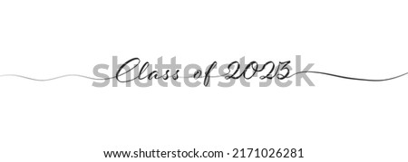 Stylized calligraphic inscription Class of 2023 in one line. Simple Style