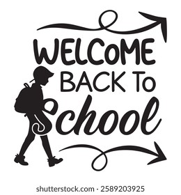 A stylized graphic design featuring the text "Welcome Back to School" with a silhouette of a child carrying a backpack walking.