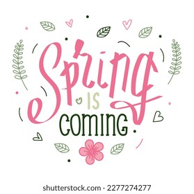 Stylized handwritten inscription, Spring is coming. Isolated vector lettering, logo, icon. Spring template with elements of leaves, hearts.