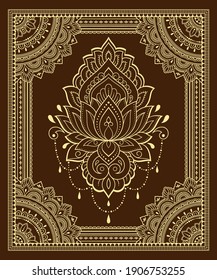 Stylized with henna tattoo decorative pattern for decorating covers book, notebook, casket, postcard and folder. Mandala, Lotus flower and border in mehndi style. Frame in the eastern tradition.