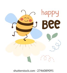 Stylized honey bee dancing on a daisy flower with happy bee inspirational text. Kids print for nursery decor, children's apparel, and greeting cards.