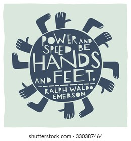 Stylized illustration of hands and feet and quote: Power and speed be hands and feet