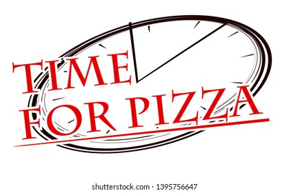 Stylized image of pizza and clock face with caption Time for pizza for your logo or design.