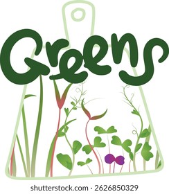 Stylized inscription Greens and sprouts of microgreens inside the outline similar to a board. The theme is greenery, healthy eating, freshness.