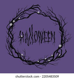 Stylized inscription Halloween made of bare tree branches. Around the inscription are branches that form a circle frame. Vector illustration for banner, poster, invitation, vignette.