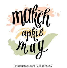 Stylized inscription made by hand. Spring months, March, April, May. Isolated vector logo, icon. Spring lettering with colored spots.