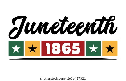 Stylized Juneteenth Text with Bold Flowing Script, Year 1865, and Colorful Green, Yellow, Red Blocks with Stars
