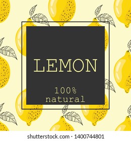 Stylized lemons with leaves on a yellow background with the text "lemon" and "100% natural". Banner, sticker, poster, promotional material, print, wrapping paper. Vector illustration. 
