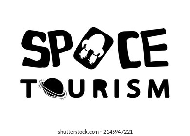 Stylized lettering about space tourism. With elements drawn in doodle style. Logo.  Typographic design, vector illustration