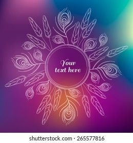 Stylized linear peacock feathers circular wreath. Vector blurred background in purple and green colors. Place for your text