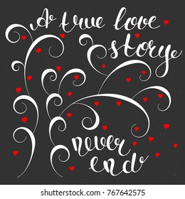 Stylized love tree in doodle style. Hand drawn lettering inscription "A true love story never end"