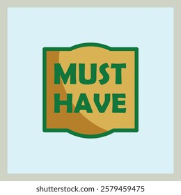 Stylized Must Have Icon on Beige Background with Green Text and Border