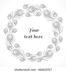 Stylized peacock  feathers circular wreath. Monochromatic linear vector frame. Place for your text